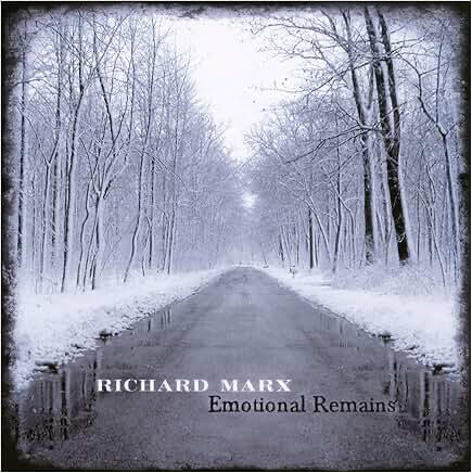 Richard Marx - Emotional Remains Richard Marx - Emotional Remains
